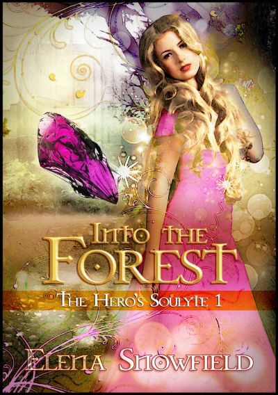 Into the Forest: The Hero's Soulyte 1 by Elena Snowfield