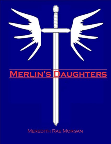 Merlin's Daughters by Meredith Rae Morgan