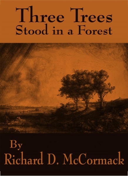 Three Trees Stood in a Forest by Richard McCormack