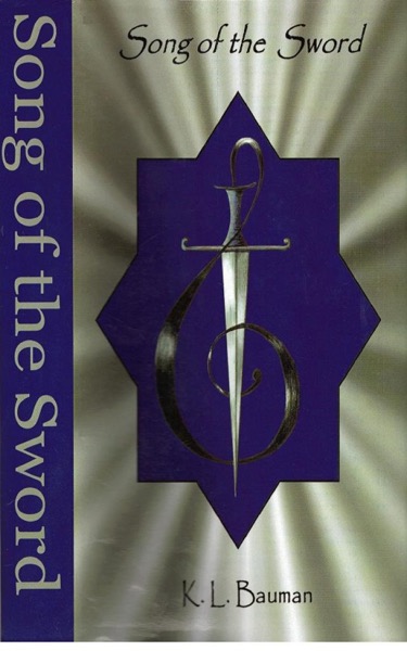 Song of the Sword by K.L. Bauman