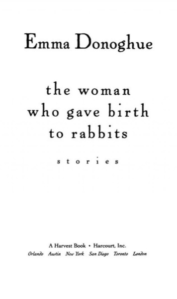 The Woman Who Gave Birth to Rabbits: Stories by Emma Donoghue