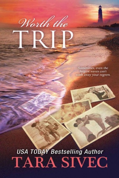 Worth the Trip by Tara Sivec