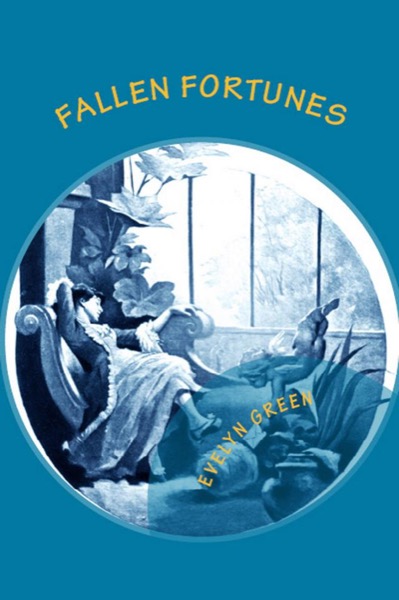 Fallen Fortunes by Evelyn Everett-Green