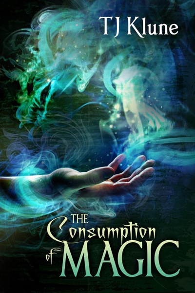 The Consumption of Magic by T. J. Klune