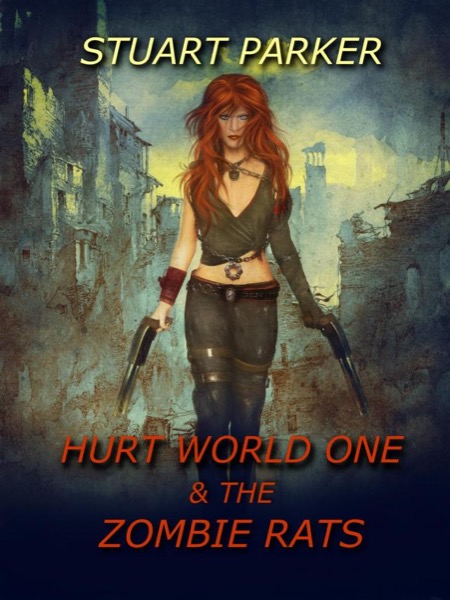 Hurt World One and the Zombie Rats by Stuart Parker