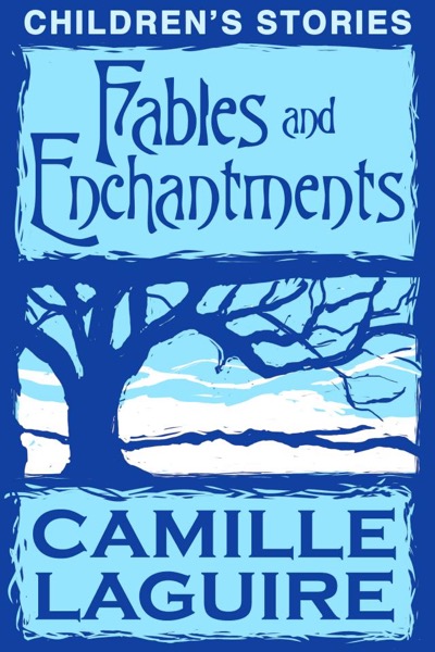 Fables and Enchantments by Camille LaGuire