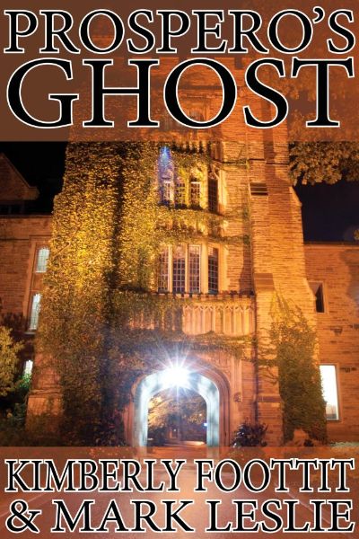 Prospero's Ghost: (A Cautionary Short Story) by Mark Leslie