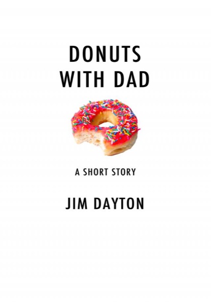 Donuts with Dad by Jim Dayton