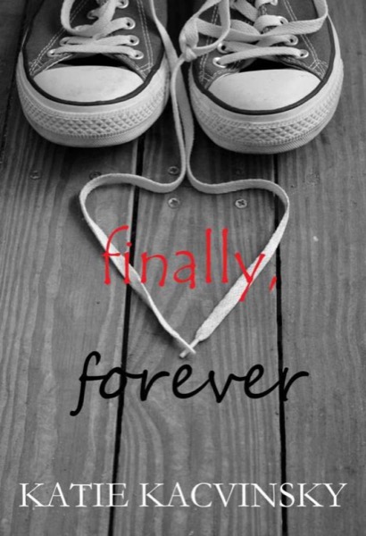 Finally, Forever by Katie Kacvinsky