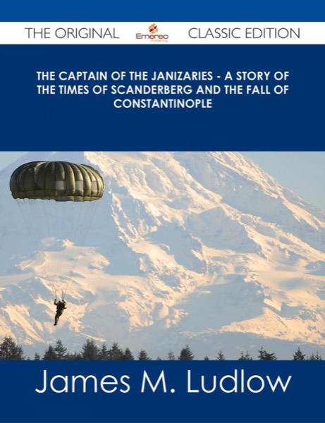 The Captain of the Janizaries by James M. Ludlow