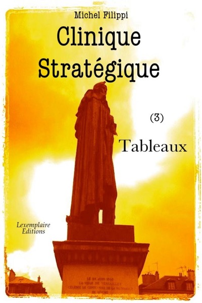 Clinique Stratégique (3). Tableaux. by Michel Filippi