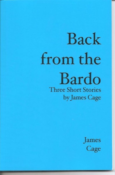 Back From The Bardo by James Cage
