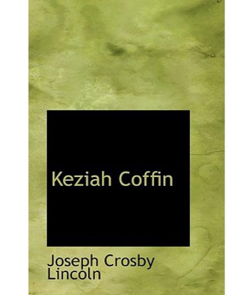 Keziah Coffin by Joseph Crosby Lincoln