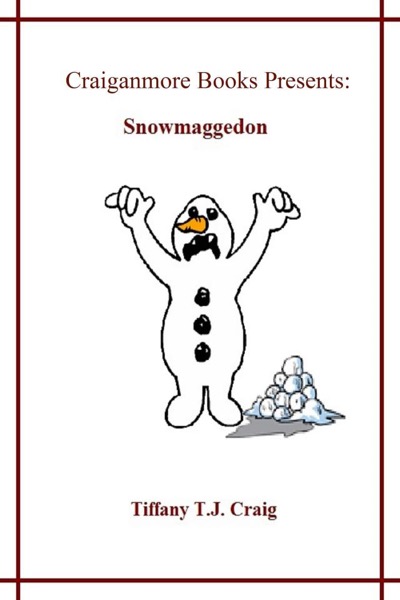 Snowmaggedon by Tiffany T.J. Craig