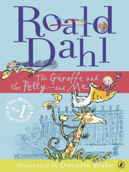 The Giraffe and the Pelly and Me by Roald Dahl