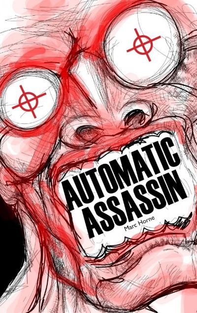 Automatic Assassin by Marc Horne