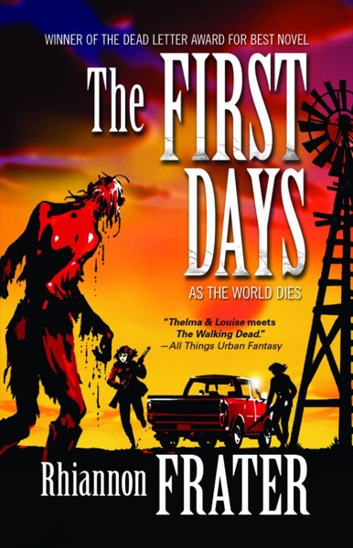 The First Days by Rhiannon Frater