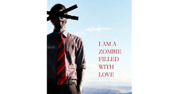 I Am a Zombie Filled With Love by Isaac Marion