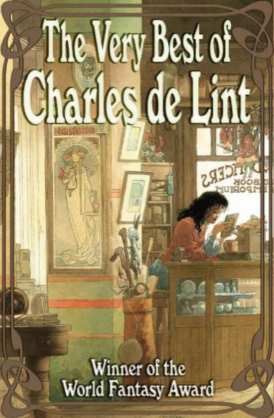 The Very Best of Charles De Lint by Charles de Lint