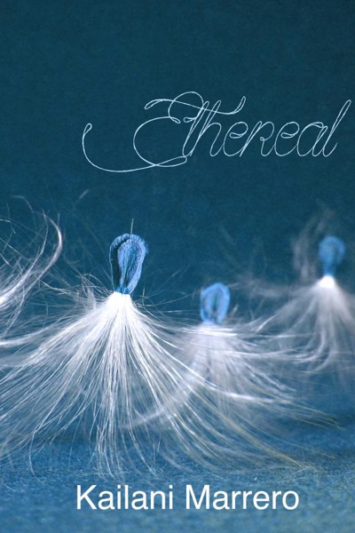 Ethereal by Kailani Marrero