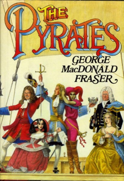 The Pyrates by George MacDonald Fraser