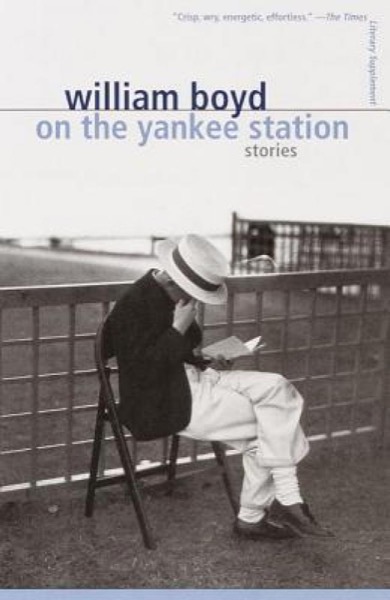 On the Yankee Station: Stories by William Boyd