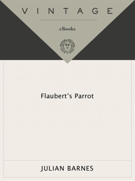 Flaubert's Parrot by Julian Barnes