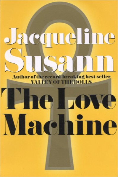 The Love Machine by Jacqueline Susann