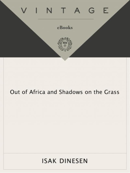 Out of Africa: And Shadows on the Grass by Isak Dinesen