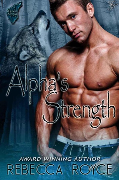 Alpha's Strength by Rebecca Royce