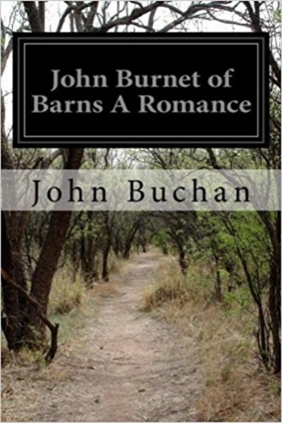 John Burnet of Barns: A Romance by John Buchan