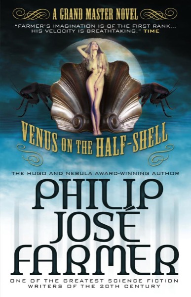 Venus on the Half-Shell by Philip José Farmer