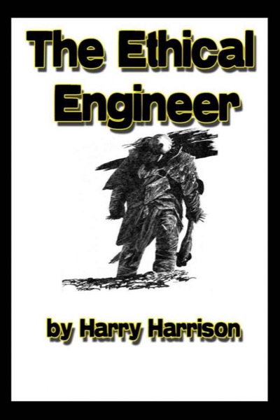 The Ethical Engineer by Harry Harrison