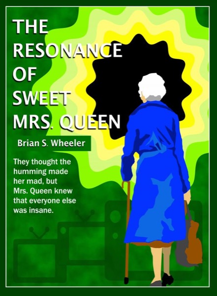 The Resonance of Sweet Mrs. Queen by Brian S. Wheeler