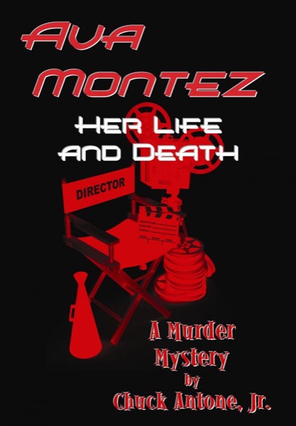 Ava Montez, Her Life and Death by Chuck Antone, Jr