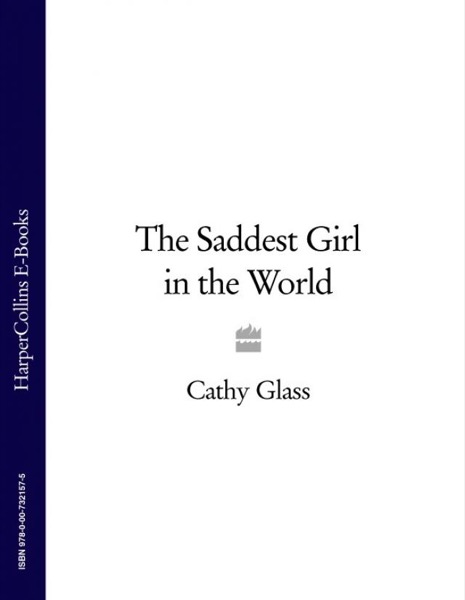 The Saddest Girl in the World by Cathy Glass