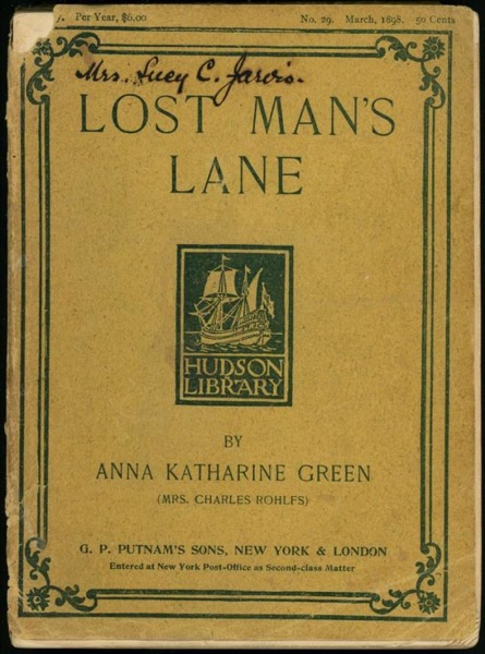 Lost Man's Lane: A Second Episode in the Life of Amelia Butterworth by Anna Katharine Green