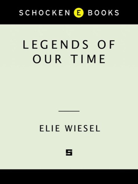 Legends of Our Time by Elie Wiesel