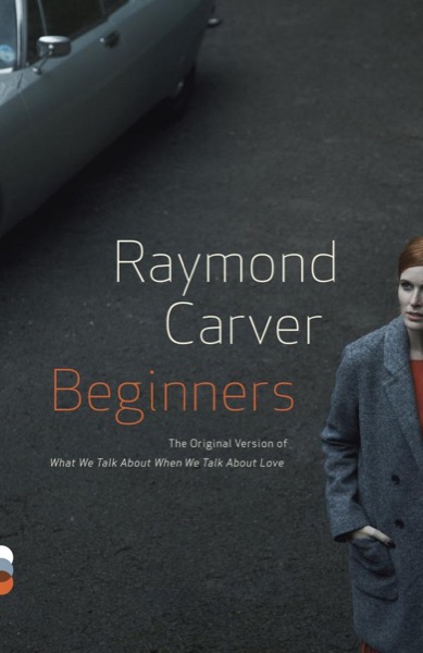 Beginners by Raymond Carver