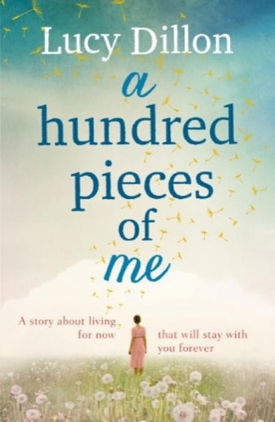 A Hundred Pieces of Me by Lucy Dillon