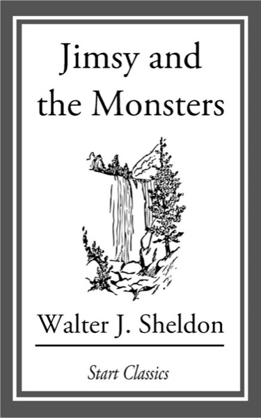 Jimsy and the Monsters by Walter J. Sheldon