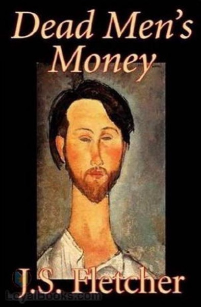 Dead Men's Money by J. S. Fletcher