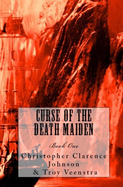 Curse of the Death Maiden:  Book One - My Thoughts of You by Chris Johnson