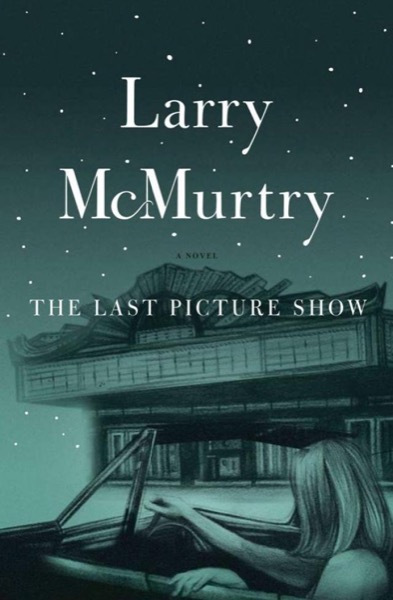 The Last Picture Show by Larry McMurtry