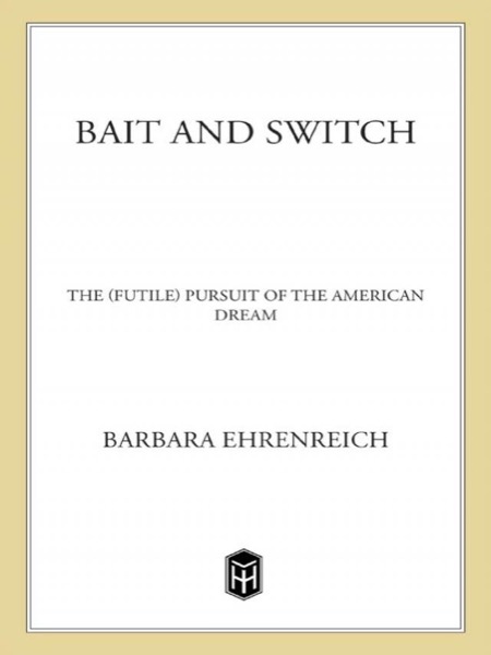 Bait and Switch: The (Futile) Pursuit of the American Dream by Barbara Ehrenreich