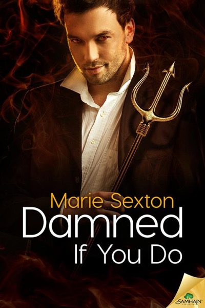 Damned If You Do by Marie Sexton