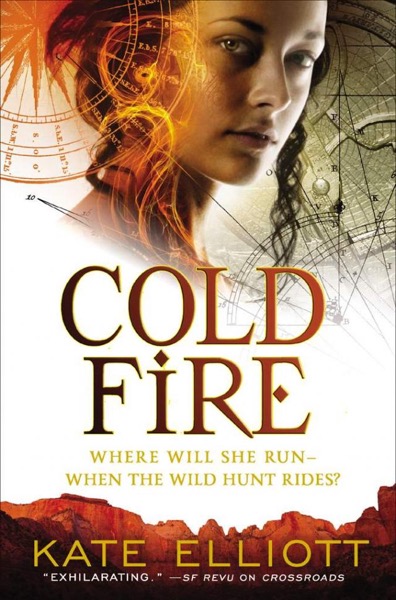 Cold Fire (The Spiritwalker Trilogy) by Kate Elliott