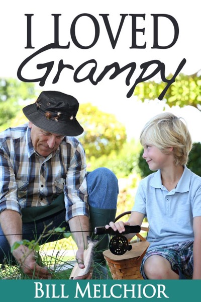 I Loved Grampy by Bill Melchior