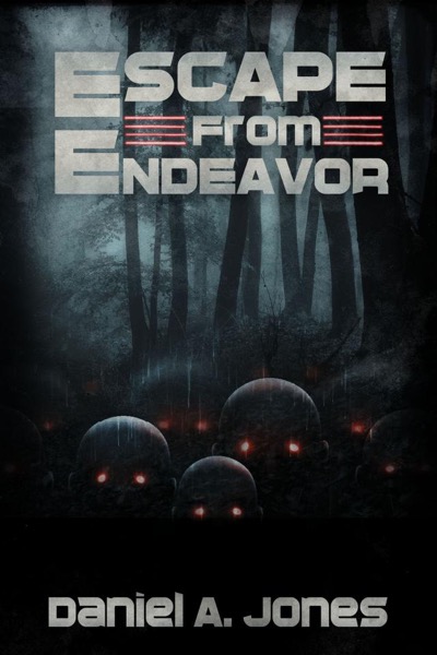 Escape from Endeavor by Daniel A. Jones