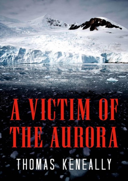 Victim of the Aurora by Thomas Keneally